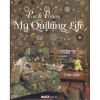 My Quilting Life - Past & Present